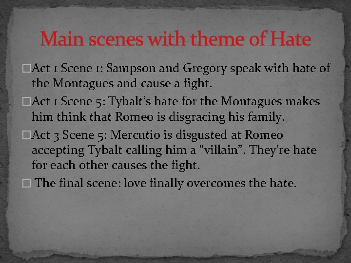 Main scenes with theme of Hate �Act 1 Scene 1: Sampson and Gregory speak