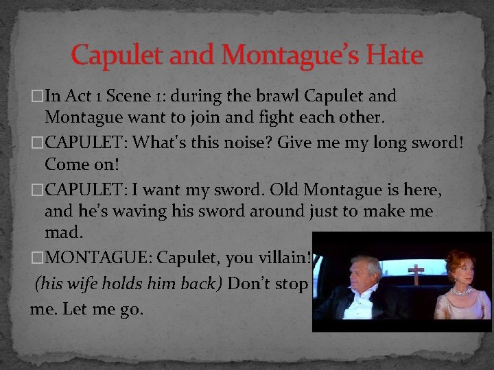 Capulet and Montague’s Hate �In Act 1 Scene 1: during the brawl Capulet and