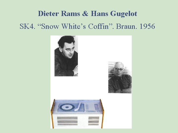 Dieter Rams & Hans Gugelot SK 4. “Snow White’s Coffin”. Braun. 1956 