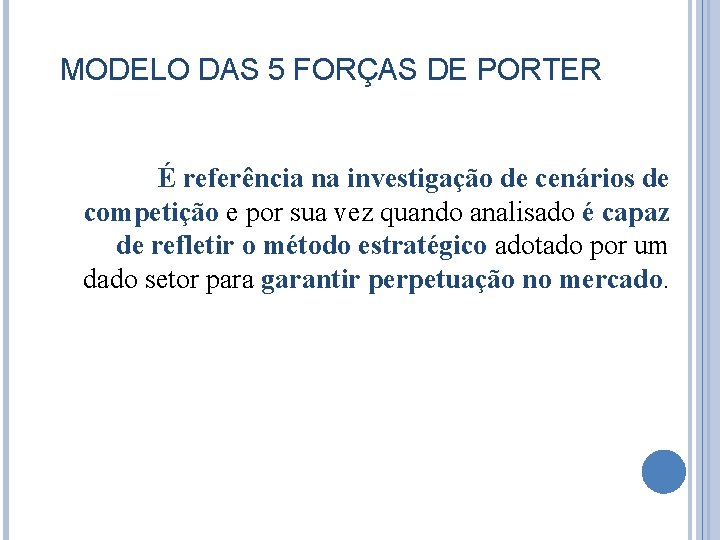 MODELO DAS 5 FORÇAS DE PORTER É referência na investigação de cenários de competição