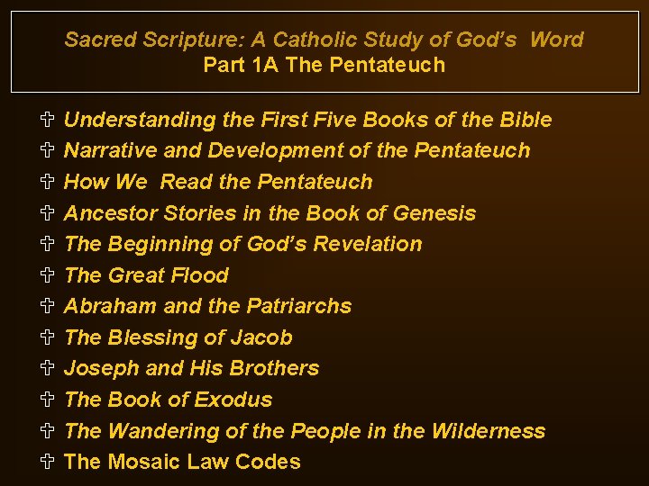 Sacred Scripture: A Catholic Study of God’s Word Part 1 A The Pentateuch U