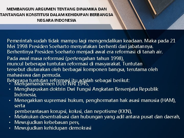 MEMBANGUN ARGUMEN TENTANG DINAMIKA DAN TANTANGAN KONSTITUSI DALAM KEHIDUPAN BERBANGSA NEGARA INDONESIA Pemerintah sudah