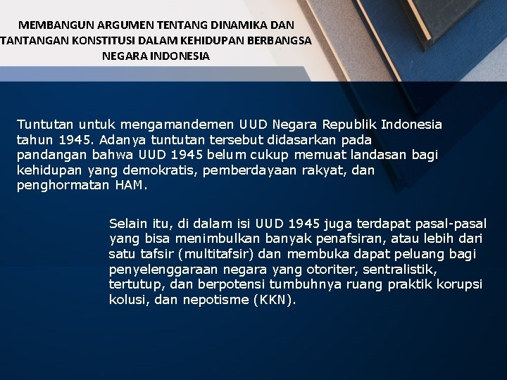 MEMBANGUN ARGUMEN TENTANG DINAMIKA DAN TANTANGAN KONSTITUSI DALAM KEHIDUPAN BERBANGSA NEGARA INDONESIA Tuntutan untuk