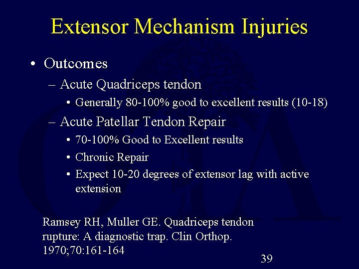 Extensor Mechanism Injuries • Outcomes – Acute Quadriceps tendon • Generally 80 -100% good