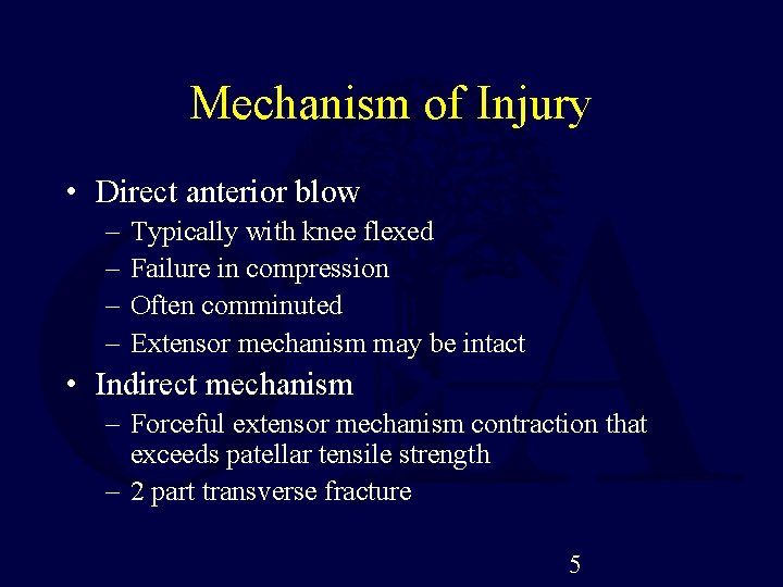 Mechanism of Injury • Direct anterior blow – – Typically with knee flexed Failure