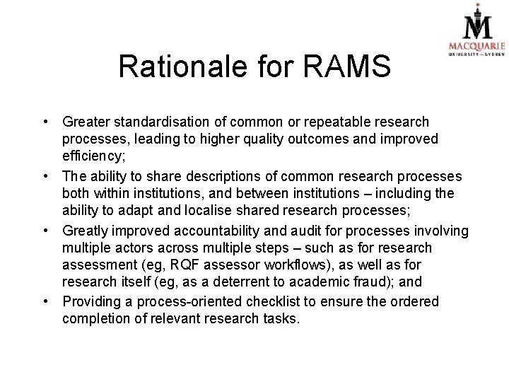 Rationale for RAMS • Greater standardisation of common or repeatable research processes, leading to Rationale for RAMS • Greater standardisation of common or repeatable research processes, leading to