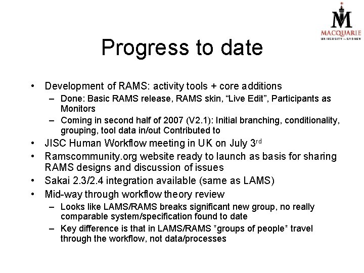 Progress to date • Development of RAMS: activity tools + core additions – Done: Progress to date • Development of RAMS: activity tools + core additions – Done: