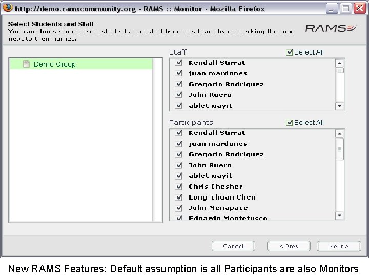 New RAMS Features: Default assumption is all Participants are also Monitors New RAMS Features: Default assumption is all Participants are also Monitors