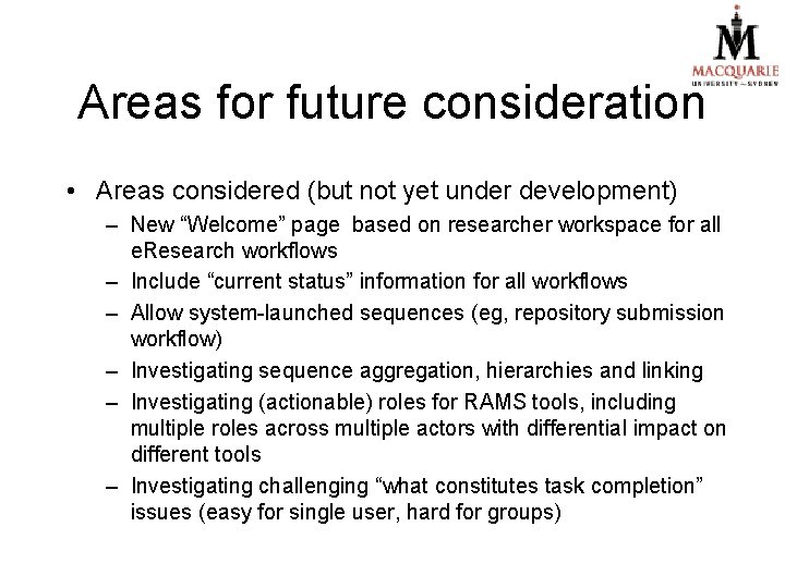 Areas for future consideration • Areas considered (but not yet under development) – New Areas for future consideration • Areas considered (but not yet under development) – New