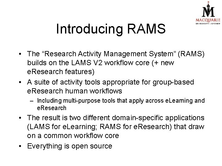 Introducing RAMS • The “Research Activity Management System” (RAMS) builds on the LAMS V Introducing RAMS • The “Research Activity Management System” (RAMS) builds on the LAMS V