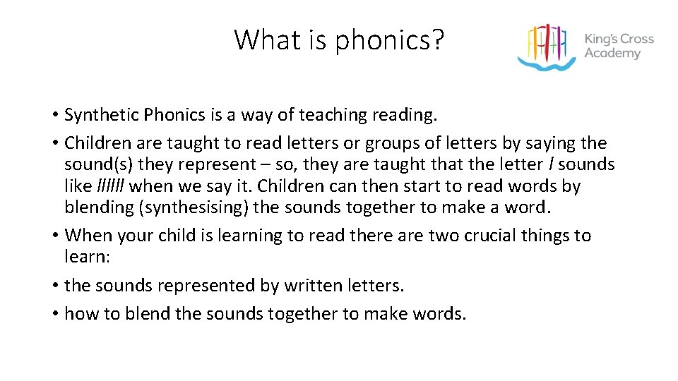 What is phonics? • Synthetic Phonics is a way of teaching reading. • Children