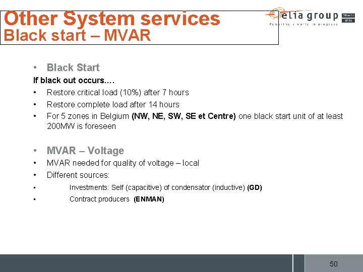 Other System services Black start – MVAR • Black Start If black out occurs….
