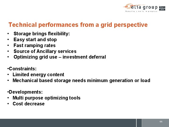 Technical performances from a grid perspective • • • Storage brings flexibility: Easy start