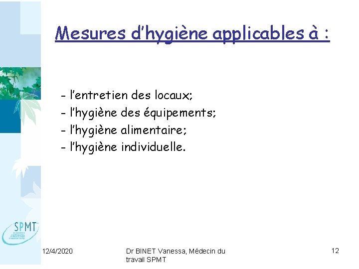 Mesures d’hygiène applicables à : - l’entretien des locaux; - l’hygiène des équipements; -