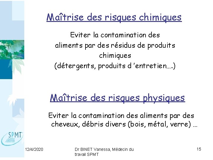 Maîtrise des risques chimiques Eviter la contamination des aliments par des résidus de produits