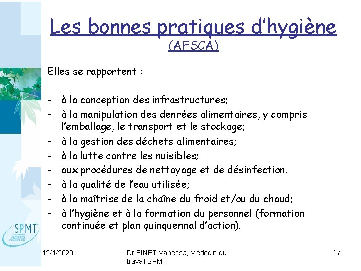 Les bonnes pratiques d’hygiène (AFSCA) Elles se rapportent : - à la conception des