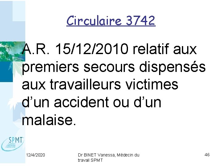 Circulaire 3742 A. R. 15/12/2010 relatif aux premiers secours dispensés aux travailleurs victimes d’un