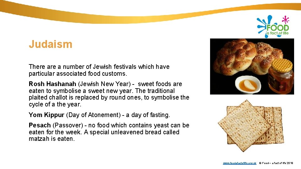 Judaism There a number of Jewish festivals which have particular associated food customs. Rosh