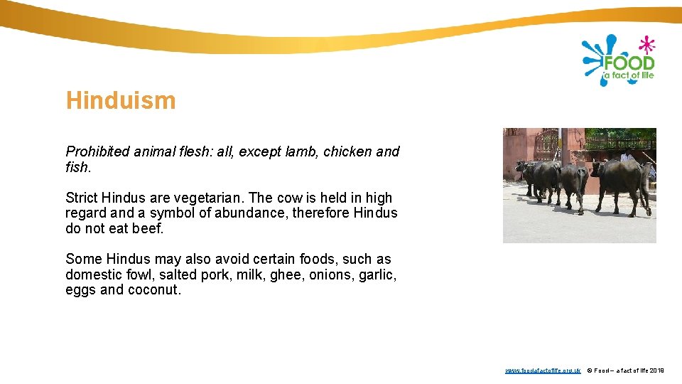 Hinduism Prohibited animal flesh: all, except lamb, chicken and fish. Strict Hindus are vegetarian.