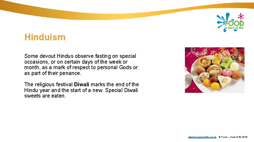 Hinduism Some devout Hindus observe fasting on special occasions, or on certain days of