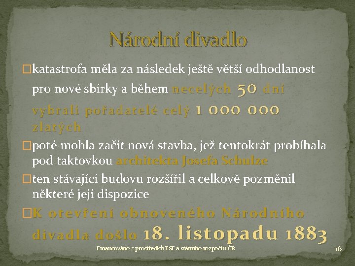 Národní divadlo �katastrofa měla za následek ještě větší odhodlanost 50 d n í 1 Národní divadlo �katastrofa měla za následek ještě větší odhodlanost 50 d n í 1