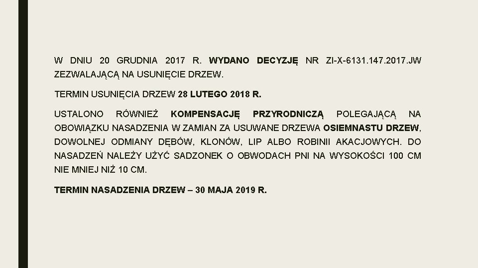 W DNIU 20 GRUDNIA 2017 R. WYDANO DECYZJĘ NR ZI-X-6131. 147. 2017. JW ZEZWALAJĄCĄ W DNIU 20 GRUDNIA 2017 R. WYDANO DECYZJĘ NR ZI-X-6131. 147. 2017. JW ZEZWALAJĄCĄ
