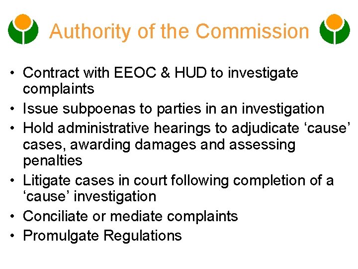 Authority of the Commission • Contract with EEOC & HUD to investigate complaints •