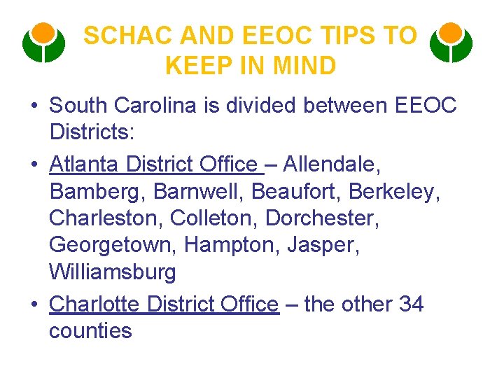 SCHAC AND EEOC TIPS TO KEEP IN MIND • South Carolina is divided between