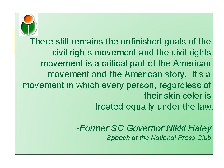 There still remains the unfinished goals of the civil rights movement and the civil