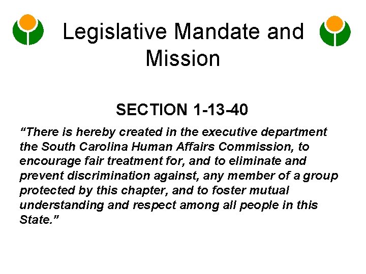 Legislative Mandate and Mission SECTION 1 -13 -40 “There is hereby created in the