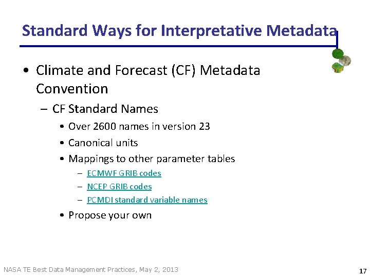 Standard Ways for Interpretative Metadata • Climate and Forecast (CF) Metadata Convention – CF Standard Ways for Interpretative Metadata • Climate and Forecast (CF) Metadata Convention – CF