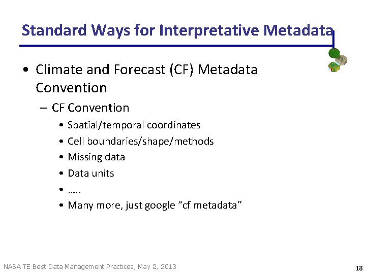 Standard Ways for Interpretative Metadata • Climate and Forecast (CF) Metadata Convention – CF Standard Ways for Interpretative Metadata • Climate and Forecast (CF) Metadata Convention – CF
