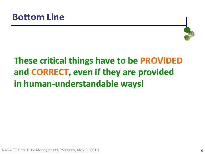 Bottom Line These critical things have to be PROVIDED and CORRECT, even if they Bottom Line These critical things have to be PROVIDED and CORRECT, even if they