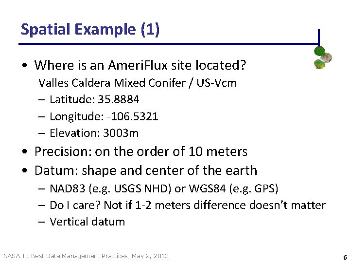 Spatial Example (1) • Where is an Ameri. Flux site located? Valles Caldera Mixed Spatial Example (1) • Where is an Ameri. Flux site located? Valles Caldera Mixed