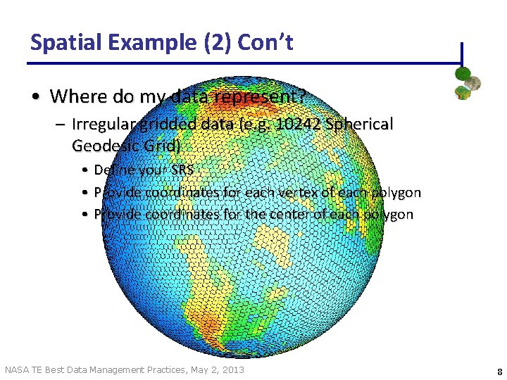 Spatial Example (2) Con’t • Where do my data represent? – Irregular gridded data Spatial Example (2) Con’t • Where do my data represent? – Irregular gridded data