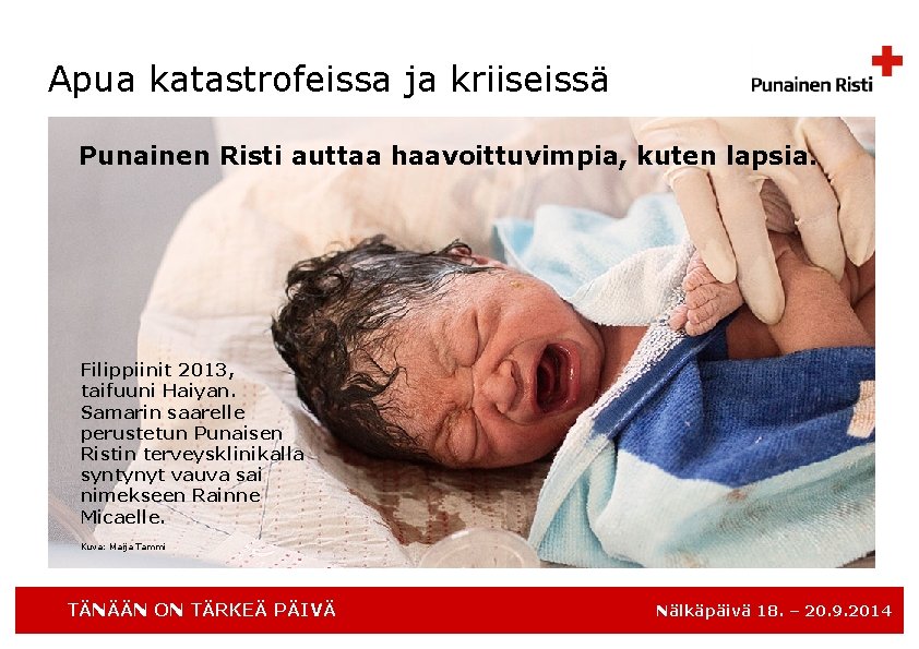 Apua katastrofeissa ja kriiseissä Punainen Risti auttaa haavoittuvimpia, kuten lapsia. Filippiinit 2013, taifuuni Haiyan.