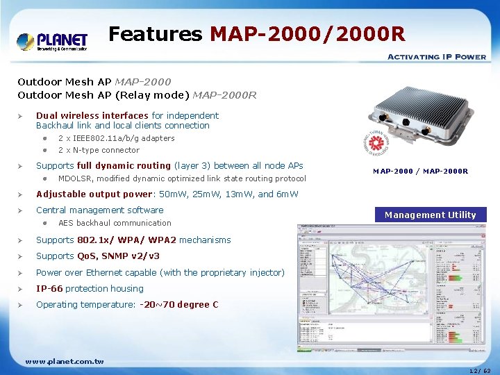 Features MAP-2000/2000 R Outdoor Mesh AP MAP-2000 Outdoor Mesh AP (Relay mode) MAP-2000 R