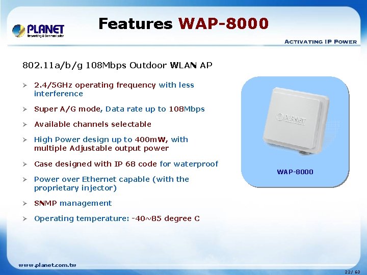 Features WAP-8000 802. 11 a/b/g 108 Mbps Outdoor WLAN AP Ø 2. 4/5 GHz