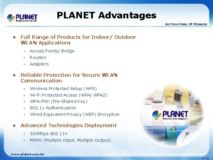 PLANET Advantages n n n Full Range of Products for Indoor/ Outdoor WLAN Applications