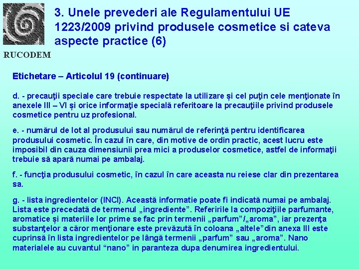 3. Unele prevederi ale Regulamentului UE 1223/2009 privind produsele cosmetice si cateva aspecte practice