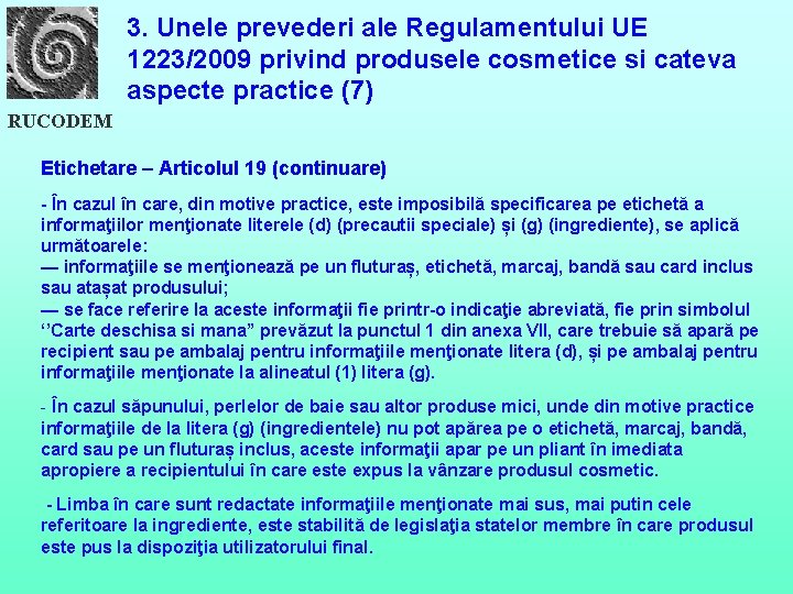 3. Unele prevederi ale Regulamentului UE 1223/2009 privind produsele cosmetice si cateva aspecte practice