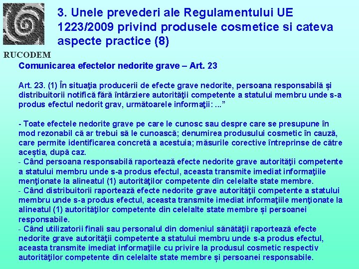 3. Unele prevederi ale Regulamentului UE 1223/2009 privind produsele cosmetice si cateva aspecte practice