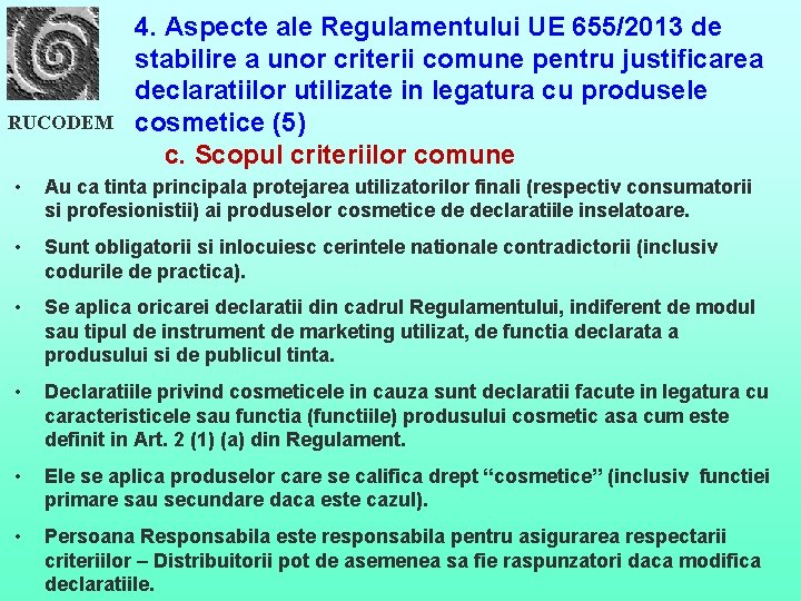 RUCODEM 4. Aspecte ale Regulamentului UE 655/2013 de stabilire a unor criterii comune pentru