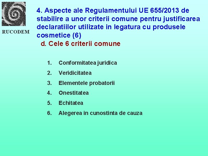 RUCODEM 4. Aspecte ale Regulamentului UE 655/2013 de stabilire a unor criterii comune pentru