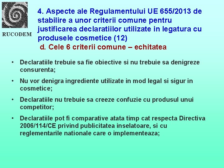 RUCODEM 4. Aspecte ale Regulamentului UE 655/2013 de stabilire a unor criterii comune pentru