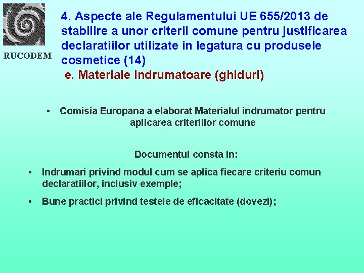 RUCODEM • 4. Aspecte ale Regulamentului UE 655/2013 de stabilire a unor criterii comune