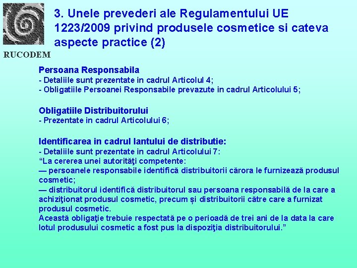 3. Unele prevederi ale Regulamentului UE 1223/2009 privind produsele cosmetice si cateva aspecte practice