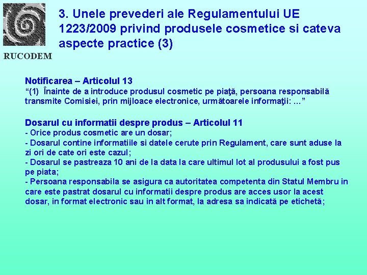 3. Unele prevederi ale Regulamentului UE 1223/2009 privind produsele cosmetice si cateva aspecte practice