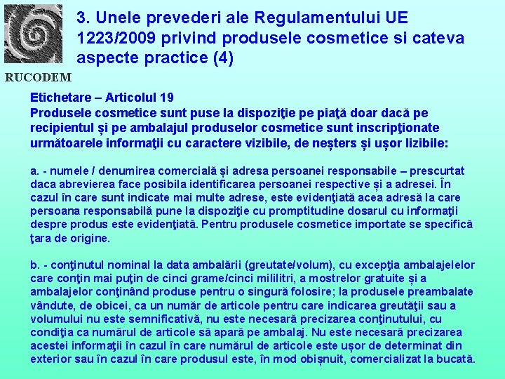 3. Unele prevederi ale Regulamentului UE 1223/2009 privind produsele cosmetice si cateva aspecte practice