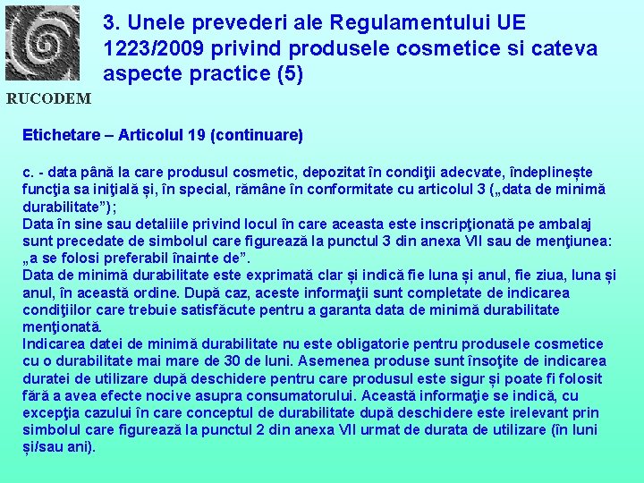 3. Unele prevederi ale Regulamentului UE 1223/2009 privind produsele cosmetice si cateva aspecte practice